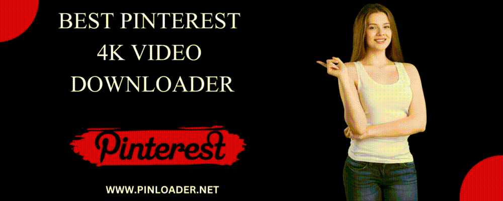 Best Pinterest 4k Video Downloader