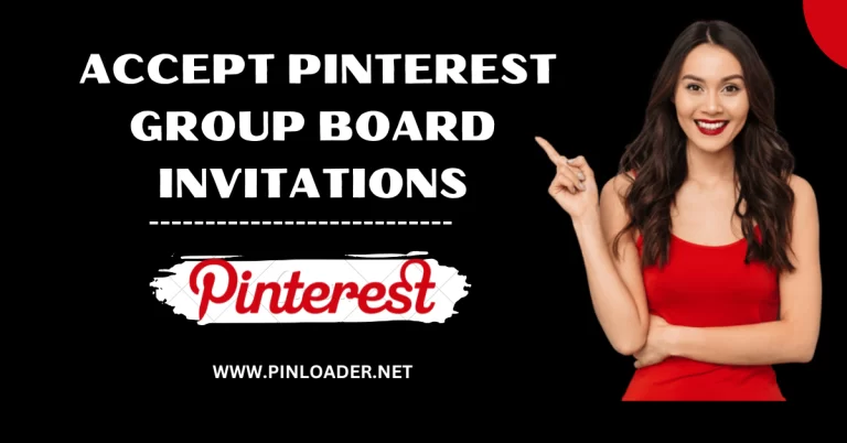 How To Accept Group Board Invitations On Pinterest With an Easy Guide