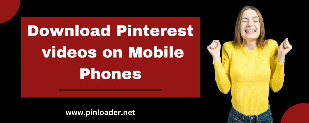 How to download Pinterest videos on Mobile phones