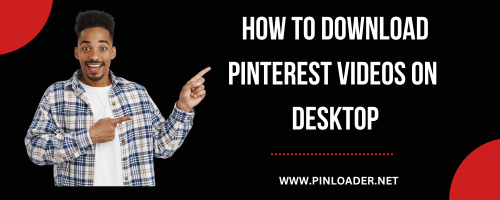 How to download Pinterest videos on desktop