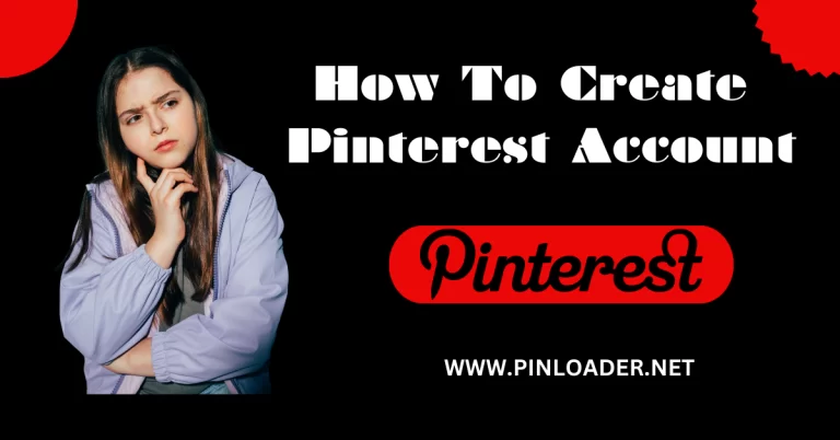 How To Create Pinterest Account with an easy guide of 2023