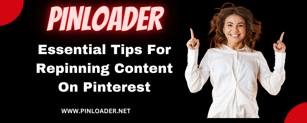 Here are some tips for repinning content for Pinterest users: